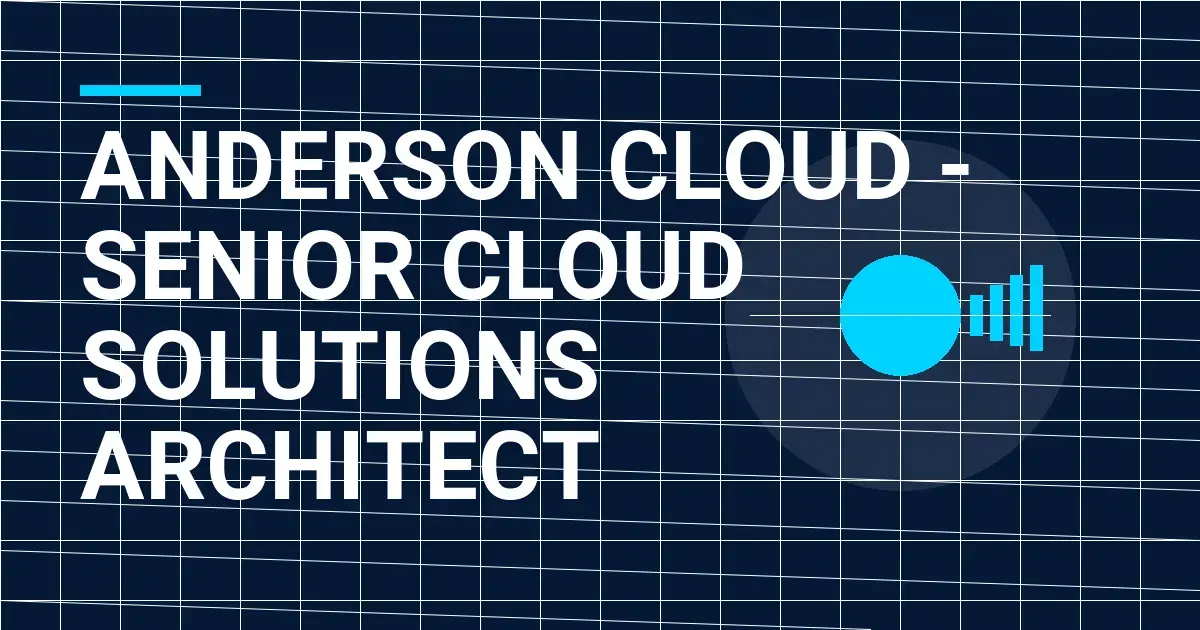 Anderson Cloud - Senior Cloud Solutions Architect