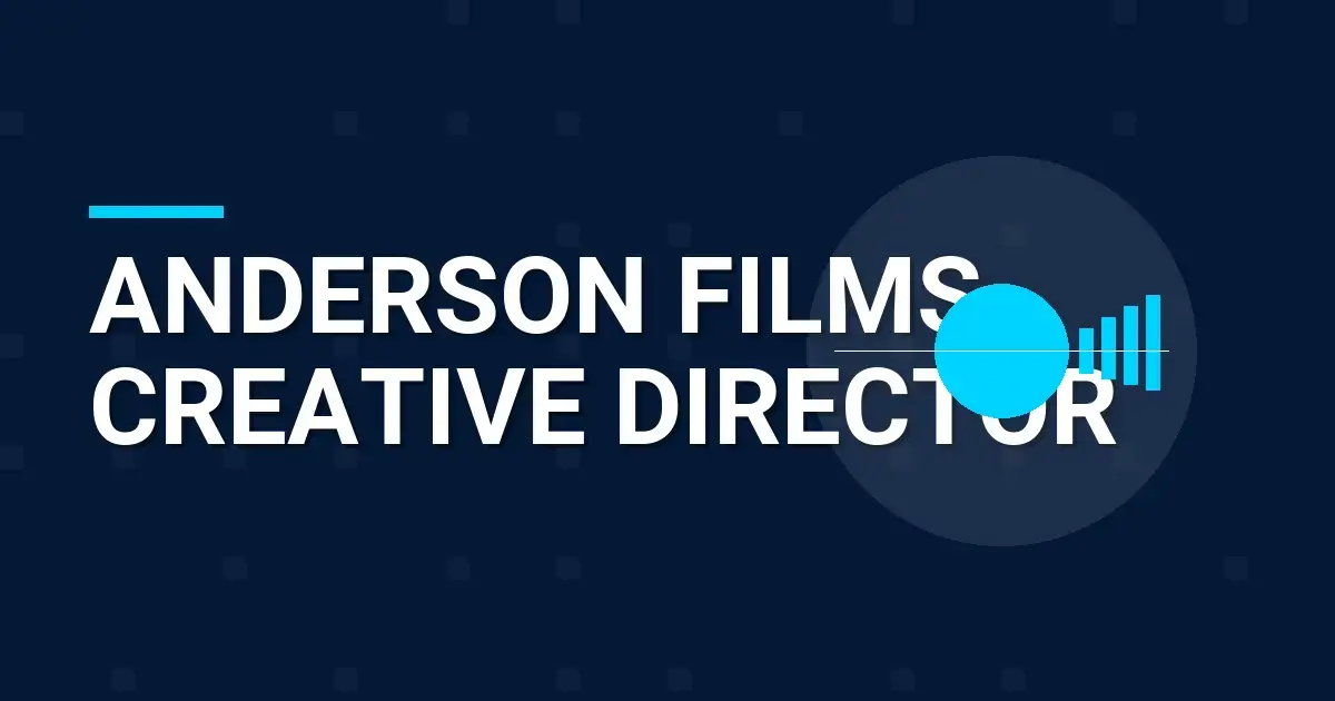 Anderson Films Creative Director