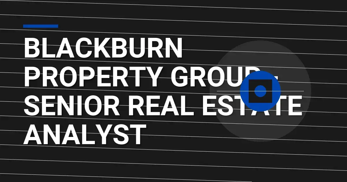 Blackburn Property Group - Senior Real Estate Analyst