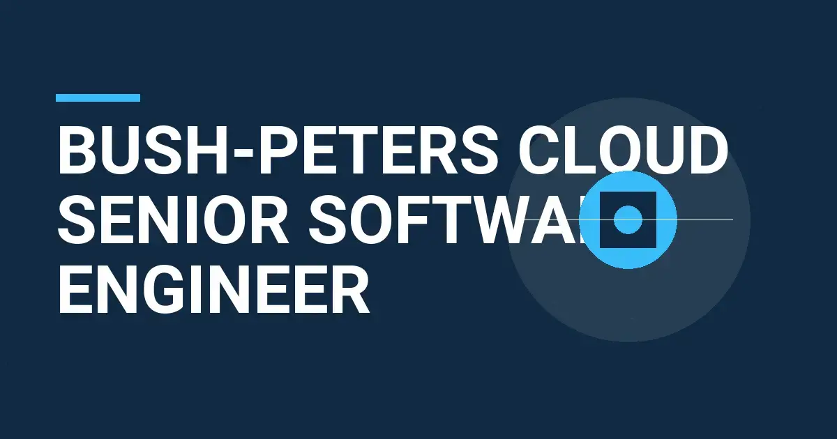 Bush-Peters Cloud Senior Software Engineer