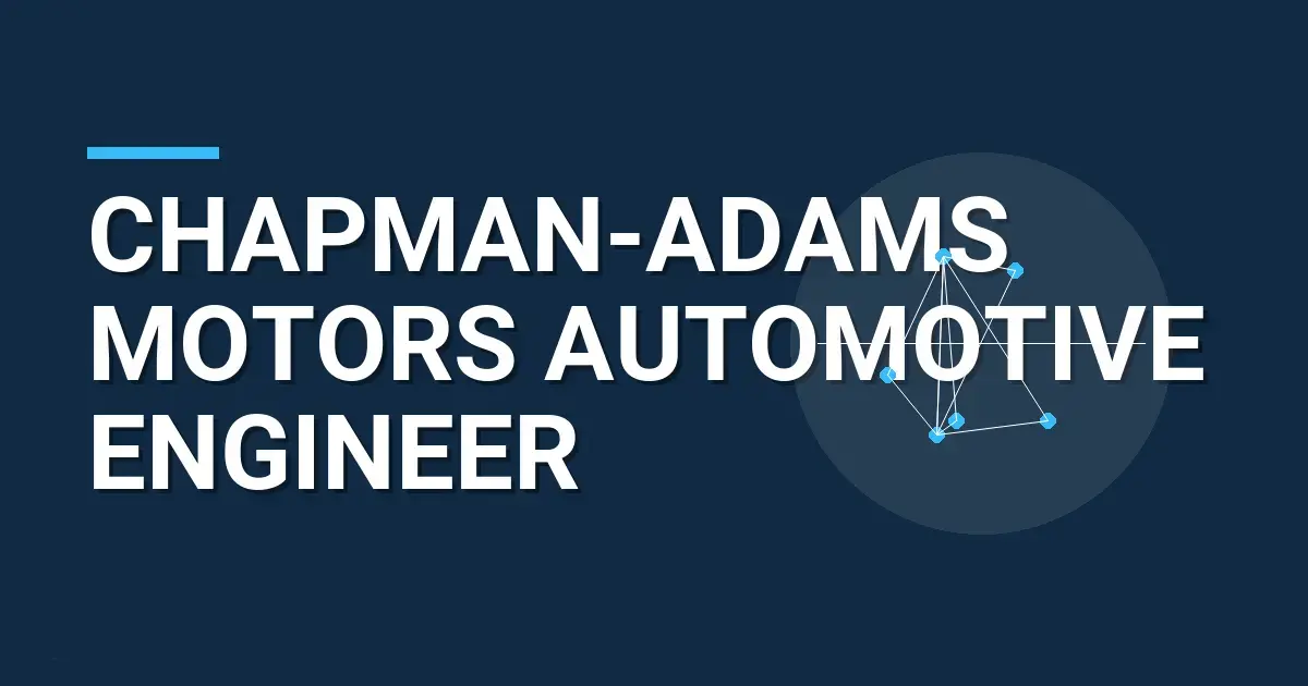 Chapman-Adams Motors Automotive Engineer