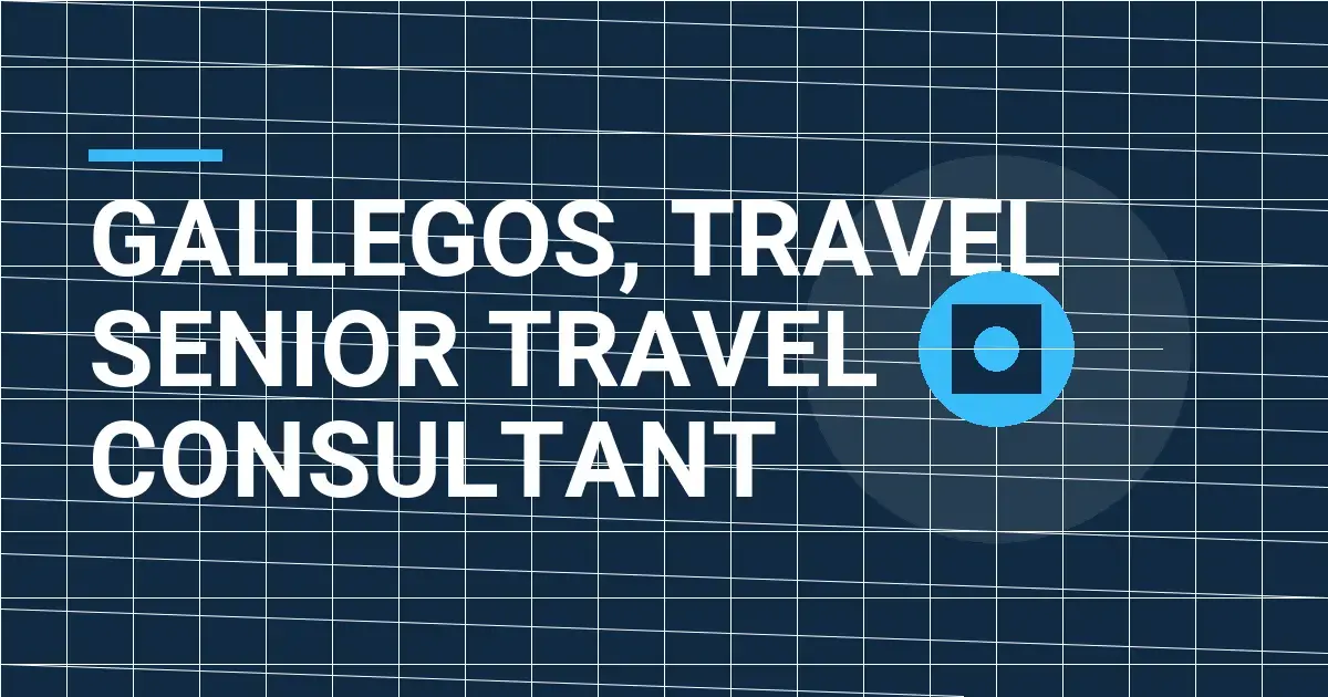 Gallegos, Travel Senior Travel Consultant