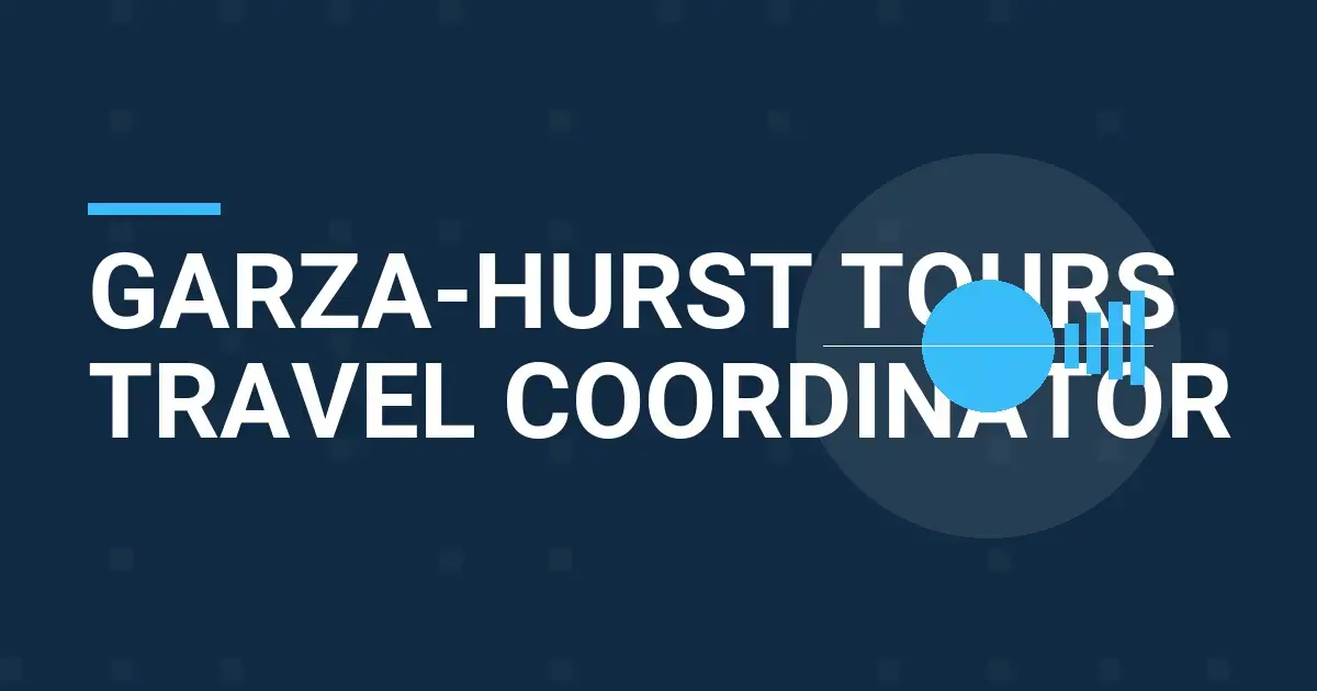 Garza-Hurst Tours Travel Coordinator