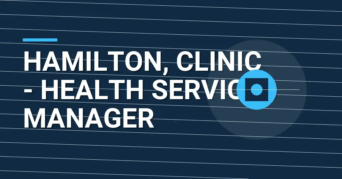 Hamilton, Clinic - Health Services Manager