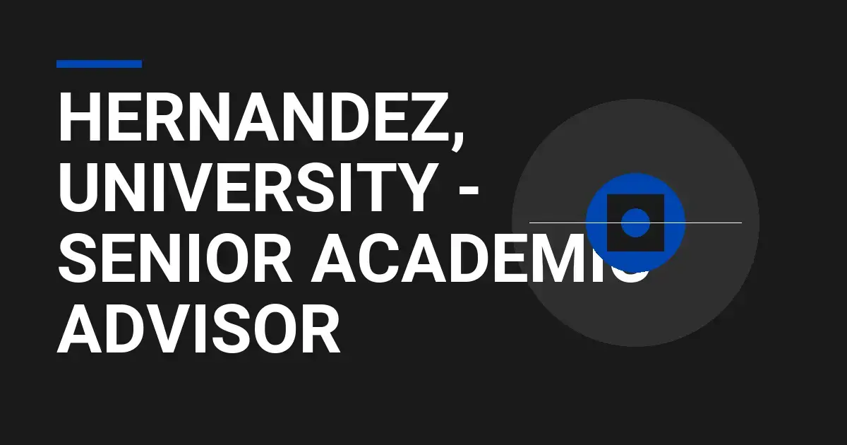 Hernandez, University - Senior Academic Advisor
