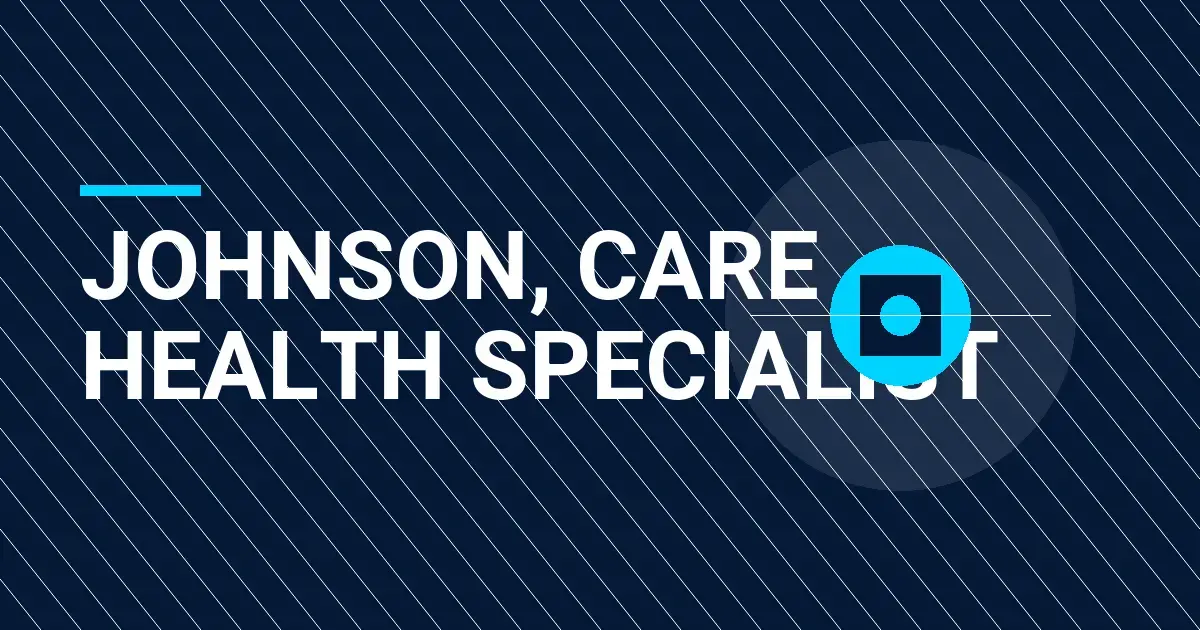 Johnson, Care Health Specialist