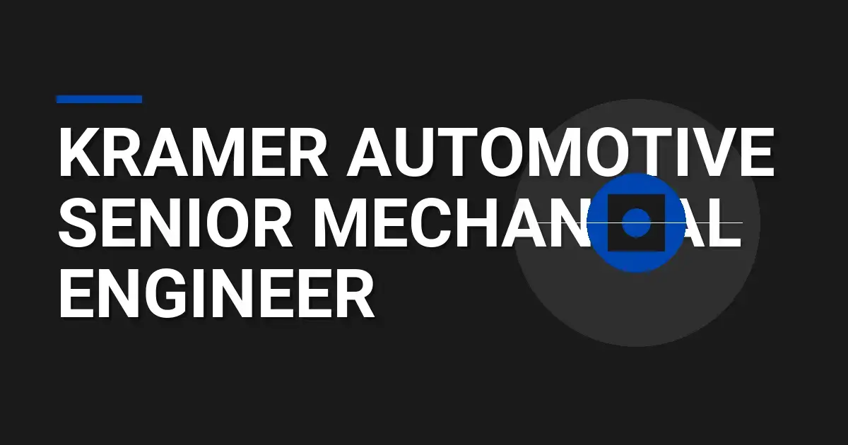 Kramer Automotive Senior Mechanical Engineer