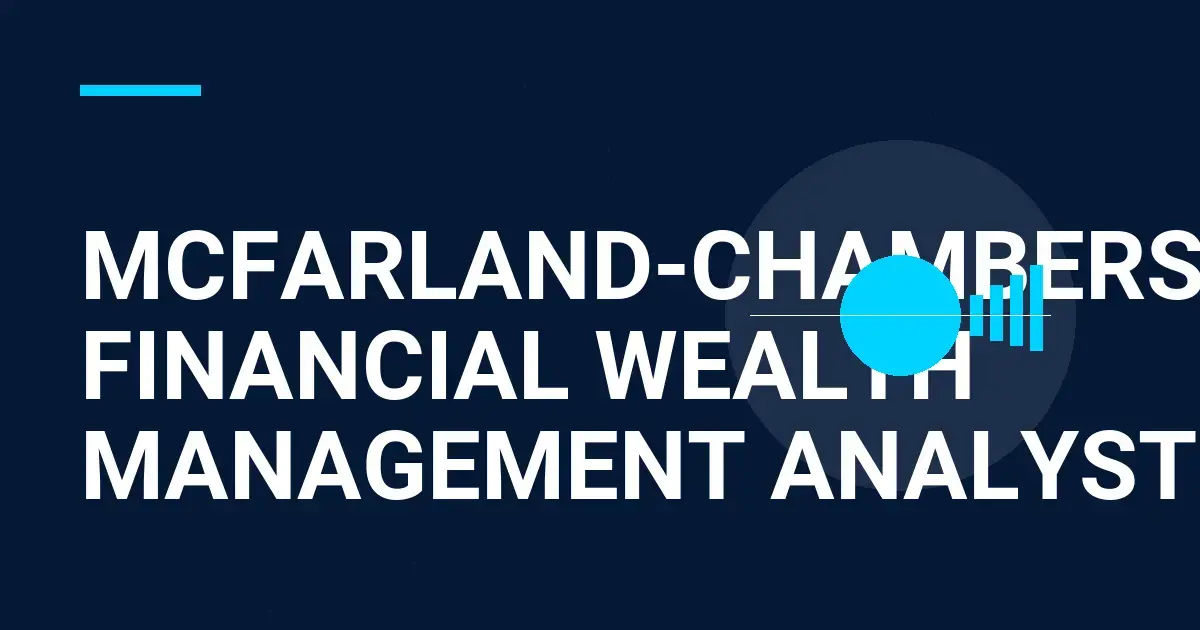Mcfarland-Chambers Financial Wealth Management Analyst