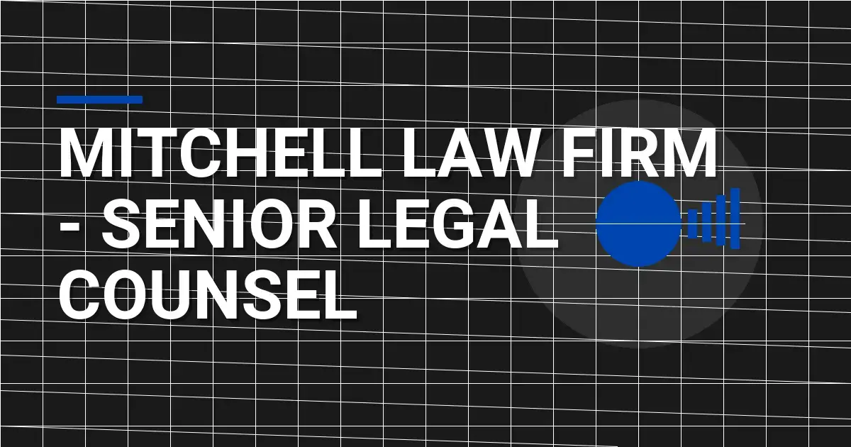 Mitchell Law Firm - Senior Legal Counsel
