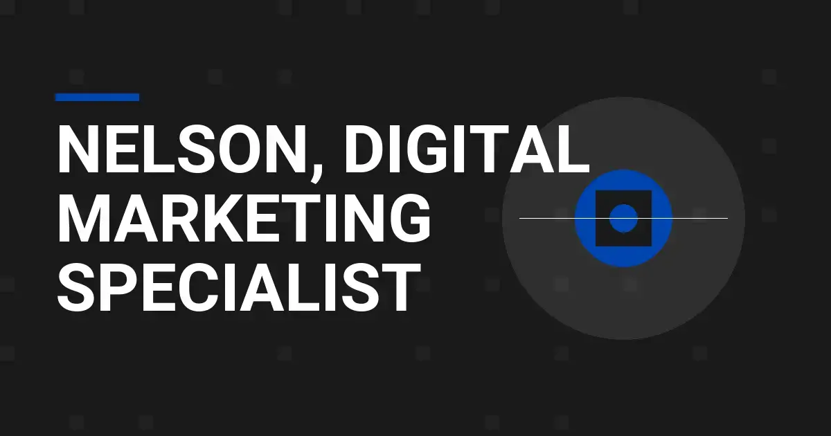 Nelson, Digital Marketing Specialist