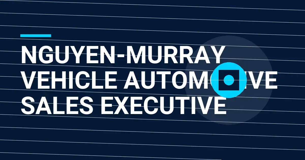 Nguyen-Murray Vehicle Automotive Sales Executive