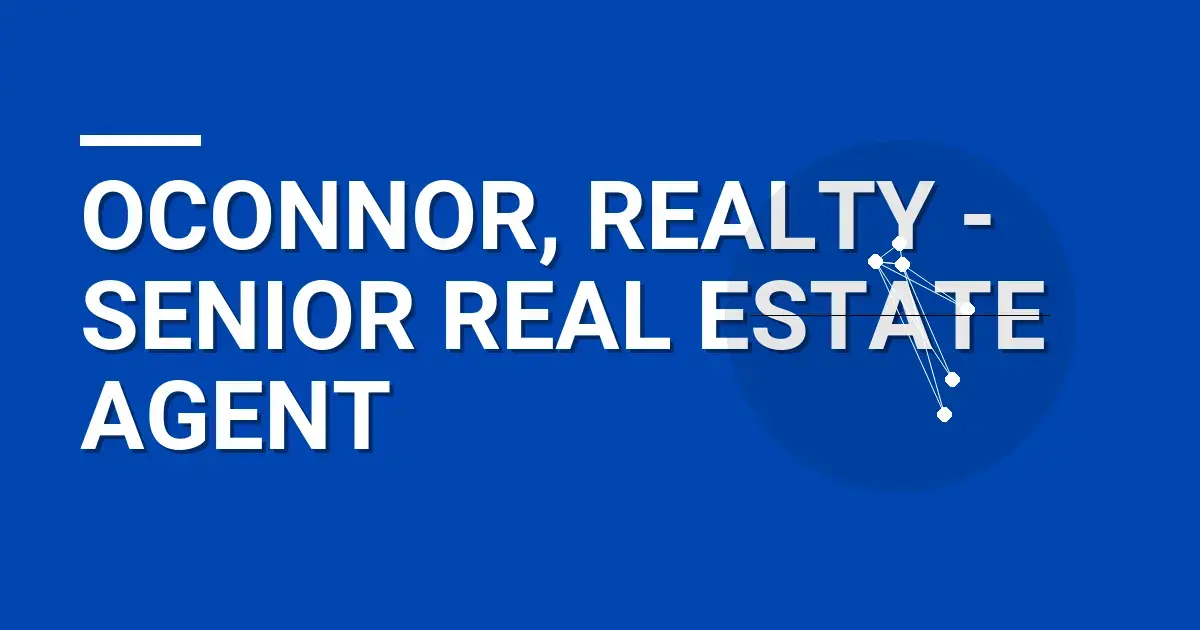 Oconnor, Realty - Senior Real Estate Agent