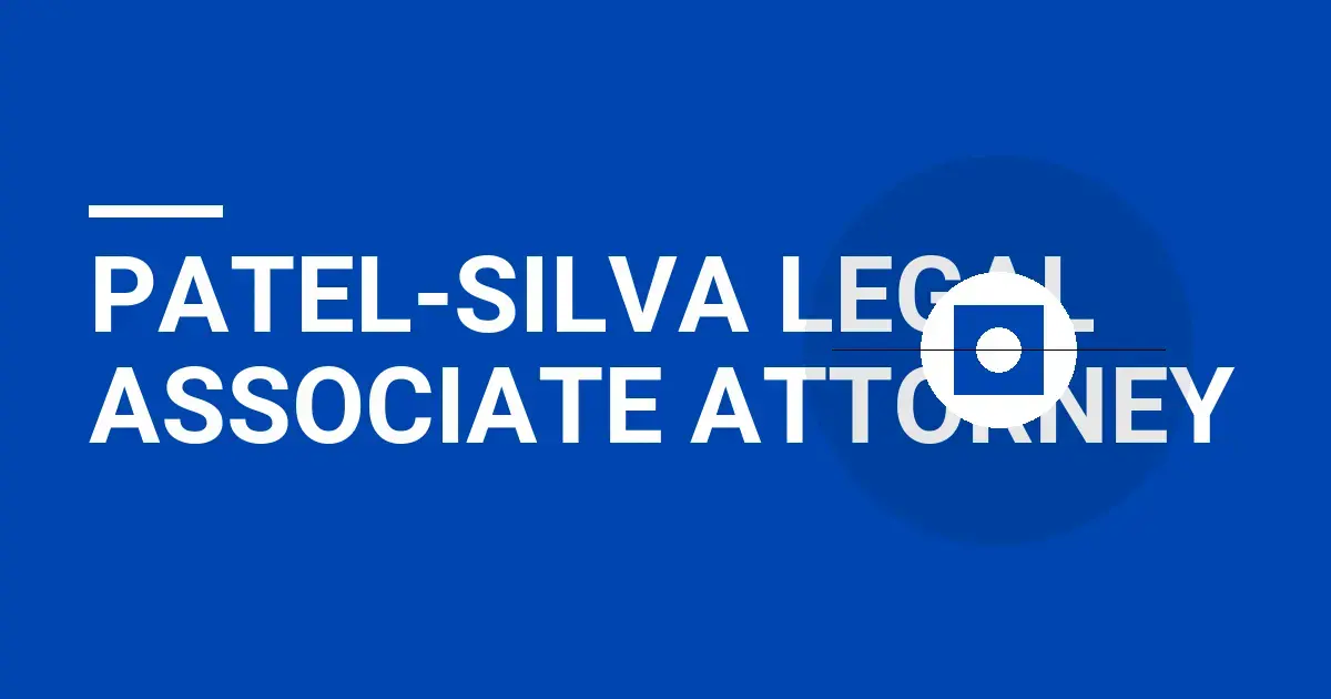 Patel-Silva Legal Associate Attorney
