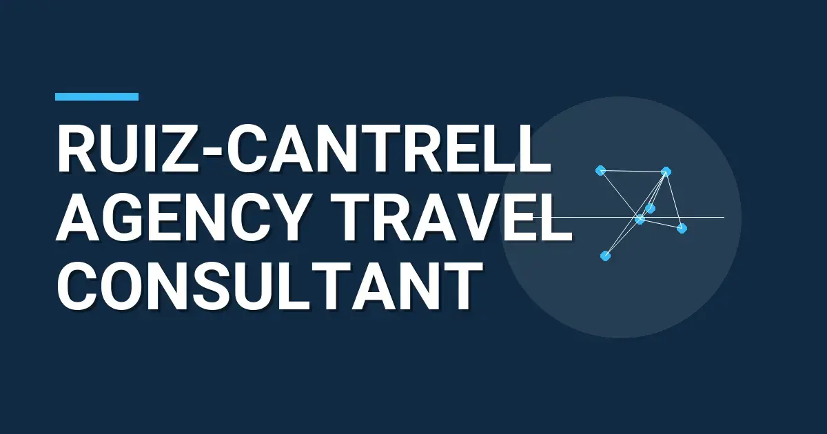Ruiz-Cantrell Agency Travel Consultant