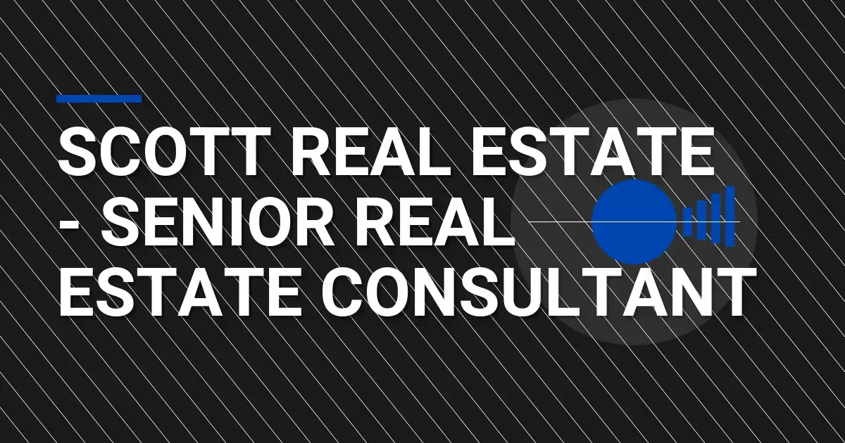 Scott Real Estate - Senior Real Estate Consultant