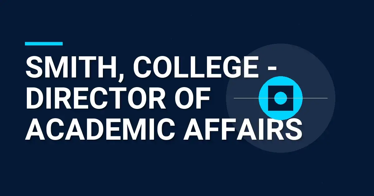 Smith, College - Director of Academic Affairs