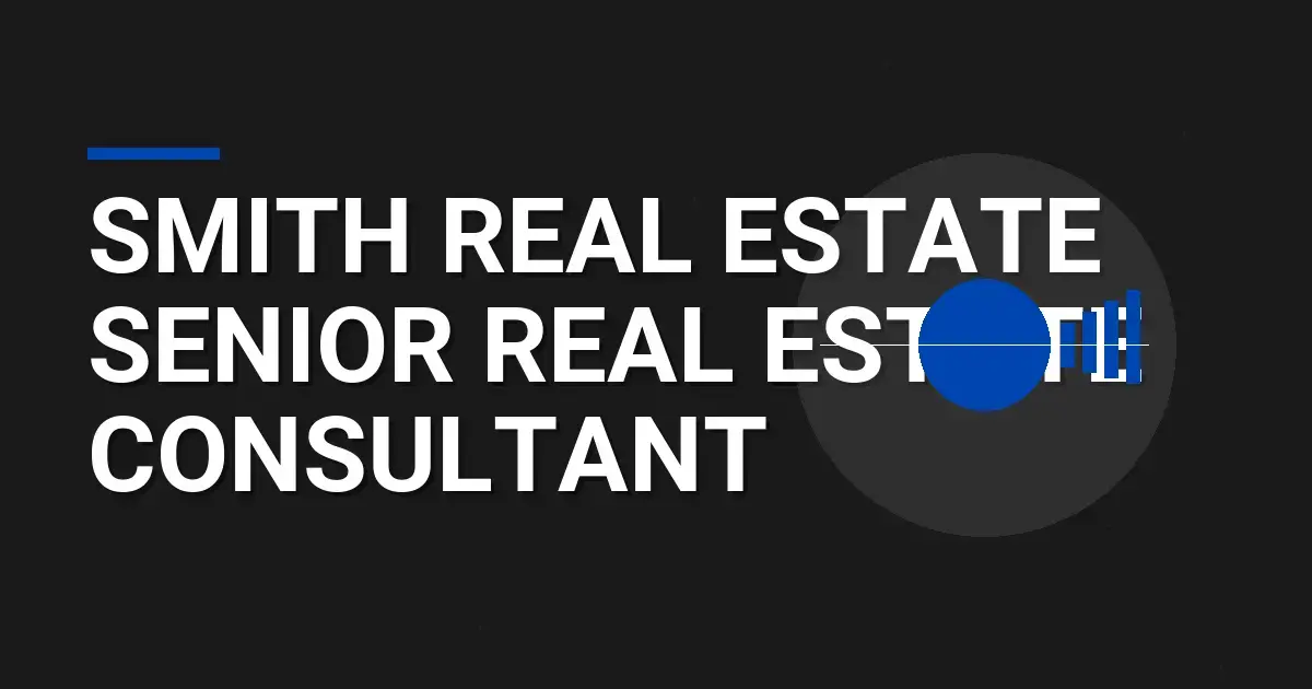 Smith Real Estate Senior Real Estate Consultant