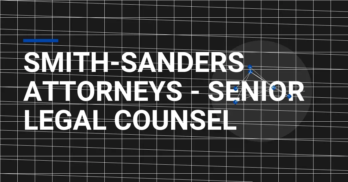 Smith-Sanders Attorneys - Senior Legal Counsel