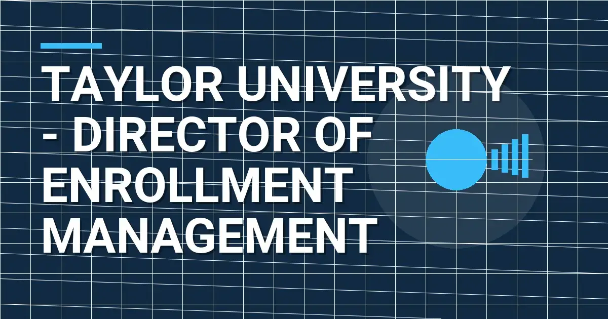Taylor University - Director of Enrollment Management