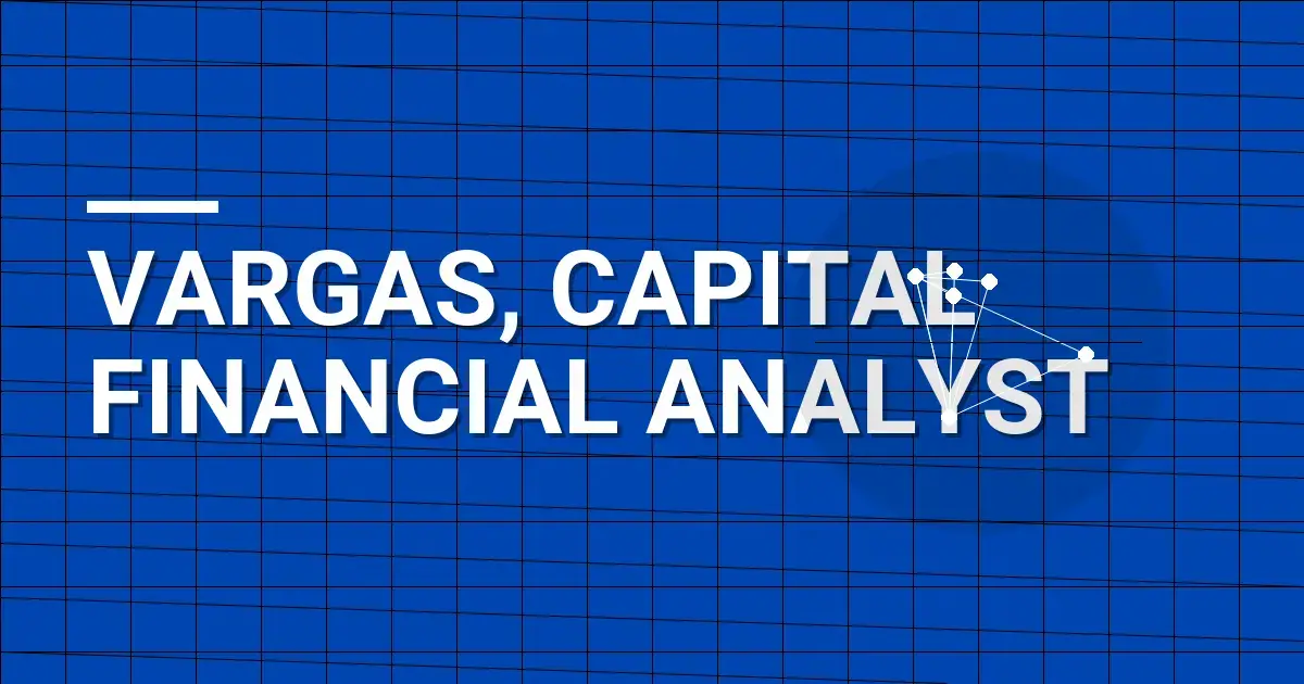 Vargas, Capital Financial Analyst