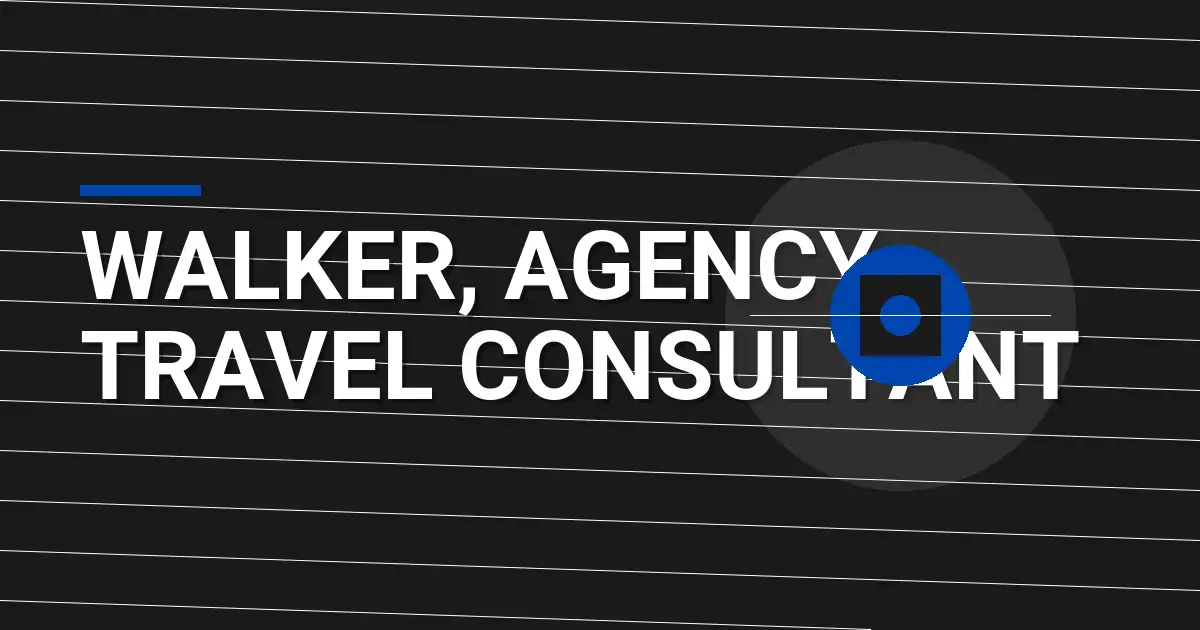 Walker, Agency - Travel Consultant