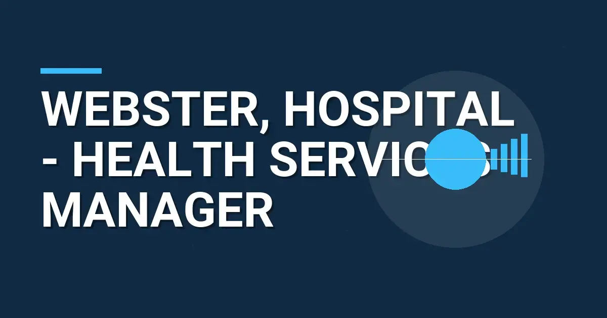 Webster, Hospital - Health Services Manager