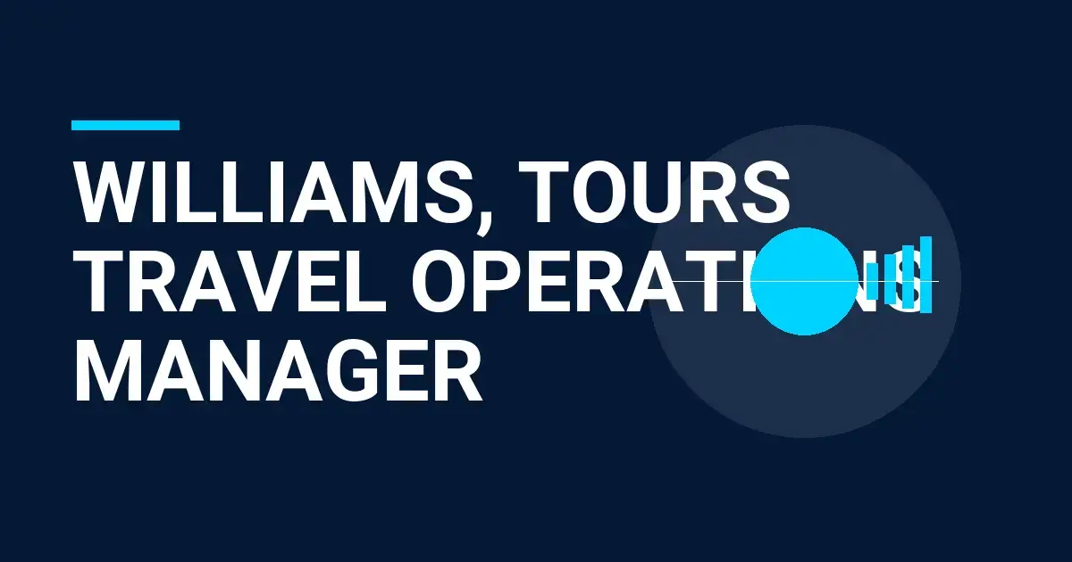 Williams, Tours Travel Operations Manager