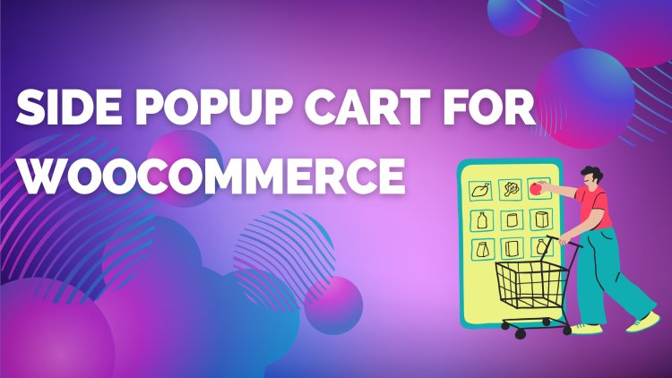 Enhance User Experience with Side Cart WooCommerce