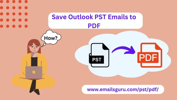 100% Working Solution to Save Outlook Emails as PDF